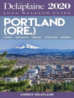 cover image of Portland (Ore.)--The Delaplaine 2020 Long Weekend Guide